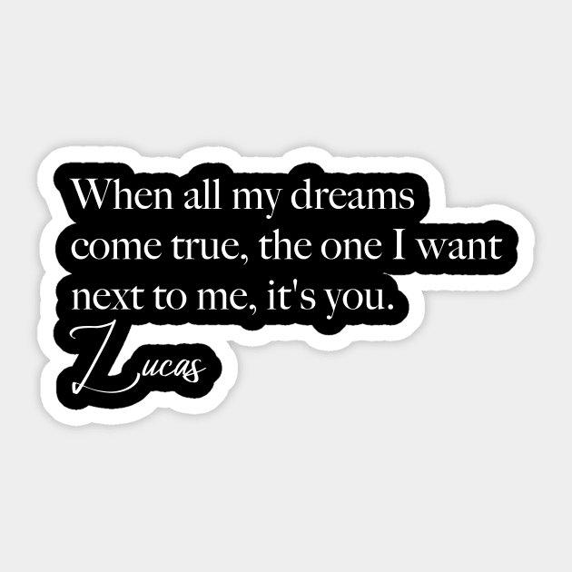 When all my dreams come true, the one I want next to me, it's you. Sticker by Deniso_PP